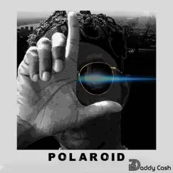 Polaroid - Single by Daddy Cash album reviews, ratings, credits