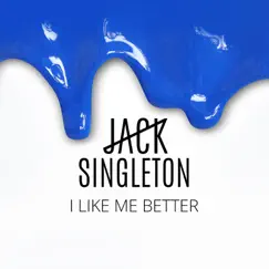 I Like Me Better - Single by Jack Singleton album reviews, ratings, credits