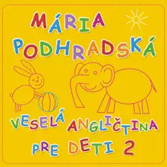 Veselá angličtina pre deti 2 by Mária Podhradská & Spievankovo album reviews, ratings, credits