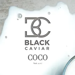 Coco (feat. u.n.i) - Single by Black Caviar album reviews, ratings, credits