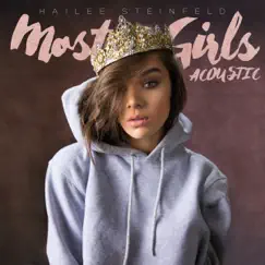Most Girls (Acoustic) - Single by Hailee Steinfeld album reviews, ratings, credits