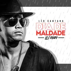 Dia de Maldade - Single by Léo Santana album reviews, ratings, credits