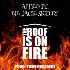 The Roof Is On Fire (feat. Lil Jack Skelly ) [Zieke Broeders Club Mix] Song Lyrics