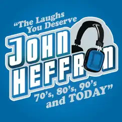 The Laughs You Deserve From the 70s, 80s, 90s & Today by John Heffron album reviews, ratings, credits