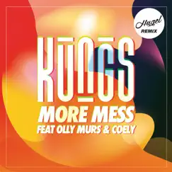 More Mess (feat. Olly Murs & Coely) [Hugel Remix] - Single by Kungs album reviews, ratings, credits