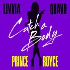Catch a Body (feat. Quavo & Prince Royce) - Single by LIVVIA album reviews, ratings, credits