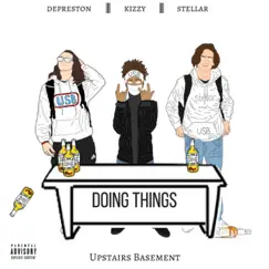 Doing Things (feat. Kizzy & Stellar) - Single by Depreston album reviews, ratings, credits