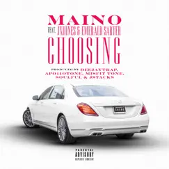 Choosin' (feat. JxHines & Emerald Sarter) - Single by Maino album reviews, ratings, credits