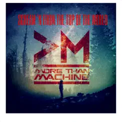 Scream'n from the Top of the World - Single by More Than Machine album reviews, ratings, credits