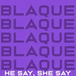 He Say, She Say - Single by Blaque album reviews, ratings, credits