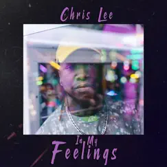 In My Feelings - EP by Chris Lee album reviews, ratings, credits