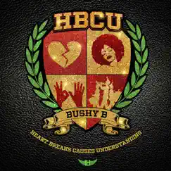 HBCU (Heartbreaks Causes Understanding) by Bushy B album reviews, ratings, credits