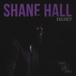 Vacancy - Single by Shane Hall album reviews, ratings, credits