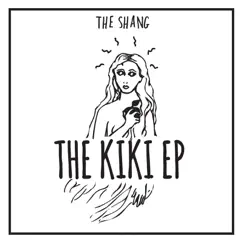 The Kiki - EP by The Shang album reviews, ratings, credits