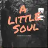 A Little Soul - Single album lyrics, reviews, download