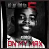 On My Max (feat. VERCETTI & BlessDaHood) - Single album lyrics, reviews, download