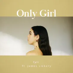 Fall (feat. James Vickery) - Single by Only Girl album reviews, ratings, credits