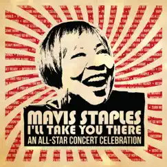 Mavis Staples I'll Take You There: An All-Star Concert Celebration (Live) by Various Artists album reviews, ratings, credits