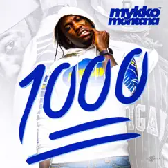 1000 - Single by Mykko Montana album reviews, ratings, credits