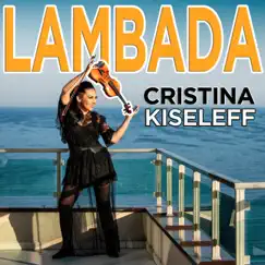 Lambada - Single by Cristina Kiseleff album reviews, ratings, credits