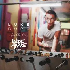 Lights On (WiDE AWAKE Remix) - Single by Luke Burr album reviews, ratings, credits