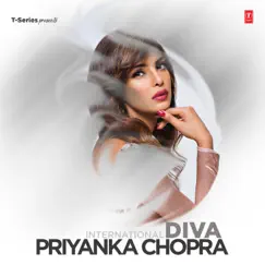International Diva - Priyanka Chopra by Various Artists album reviews, ratings, credits