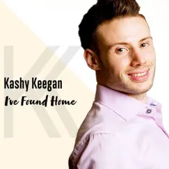 I've Found Home - Single by Kashy Keegan album reviews, ratings, credits