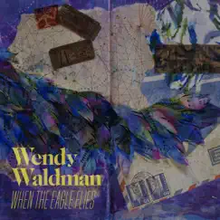 When the Eagle Flies - Single by Wendy Waldman album reviews, ratings, credits
