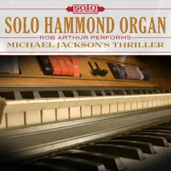 Solo Hammond Organ: Michael Jackson's Thriller (feat. Rob Arthur) by Solo Sounds album reviews, ratings, credits