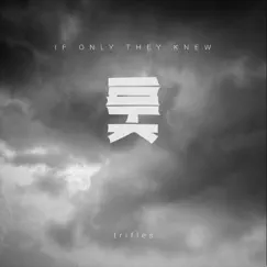 Trifles - EP by If Only They Knew album reviews, ratings, credits