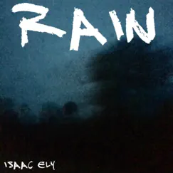 Rain by Isaac Ely album reviews, ratings, credits