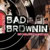 Bad Brownin - Single album lyrics, reviews, download