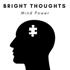 Bright Thoughts – Study Music, Mind Power, Calm Understanding, Music for Learning by Bright Thoughts album reviews, ratings, credits