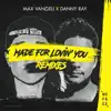 Made for Lovin' You (Remixes) - EP album lyrics, reviews, download