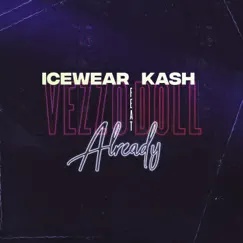 Already (feat. Kash Doll) - Single by Icewear Vezzo album reviews, ratings, credits