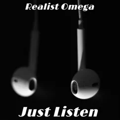 Just Listen - Single by Realist Omega album reviews, ratings, credits