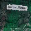 Spectral Moment - EP album lyrics, reviews, download