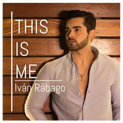 This Is Me - Single by Iván Rábago album reviews, ratings, credits