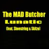 Lunatic (feat. Shoestring & Skitzo) - Single album lyrics, reviews, download