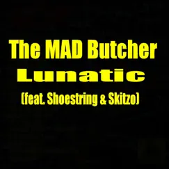 Lunatic (feat. Shoestring & Skitzo) Song Lyrics