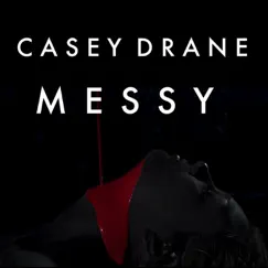 Messy - Single by Casey Drane album reviews, ratings, credits