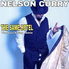 The Same Hotel (The Soul Swing Remix) - Single by Nelson Curry album reviews, ratings, credits