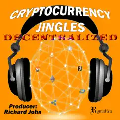 Cryptocurrency Jingles: Decentralized - EP by Richard John album reviews, ratings, credits