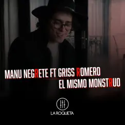 El Mismo Monstruo (feat. Griss Romero) - Single by Manu Negrete album reviews, ratings, credits
