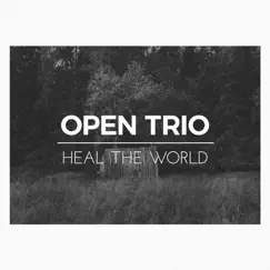 Heal the world (feat. Joakim Simonsson, Pär-Ola Landin & Daniel Olsson) by Open Trio album reviews, ratings, credits