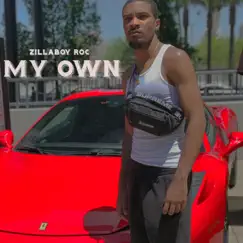 My Own - Single by ZillaBoy Roc album reviews, ratings, credits