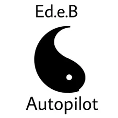 Autopilot - Single by Ed.e.B album reviews, ratings, credits