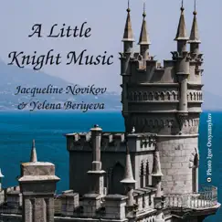 A Little Knight Music by Jacqueline Novikov & Yelena Beriyeva album reviews, ratings, credits