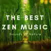 The Best Zen Music: Sounds of Nature, Music to Help You Relax & Meditate for Yoga, Sleep, Your Mind and Soul album lyrics, reviews, download