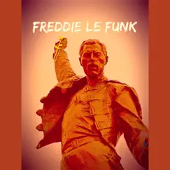 Freddie Le Funk Song Lyrics